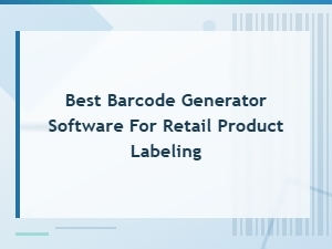 Best Barcode Generator Software for Retail Product Labeling in 2024