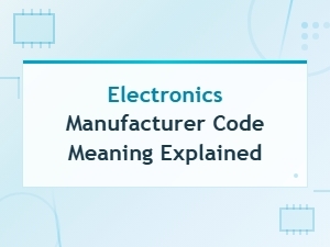 Electronics Manufacturer Codes Explained: What Each Id Means
