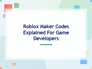 Roblox Maker Codes Explained: a Complete Guide for Game Developers